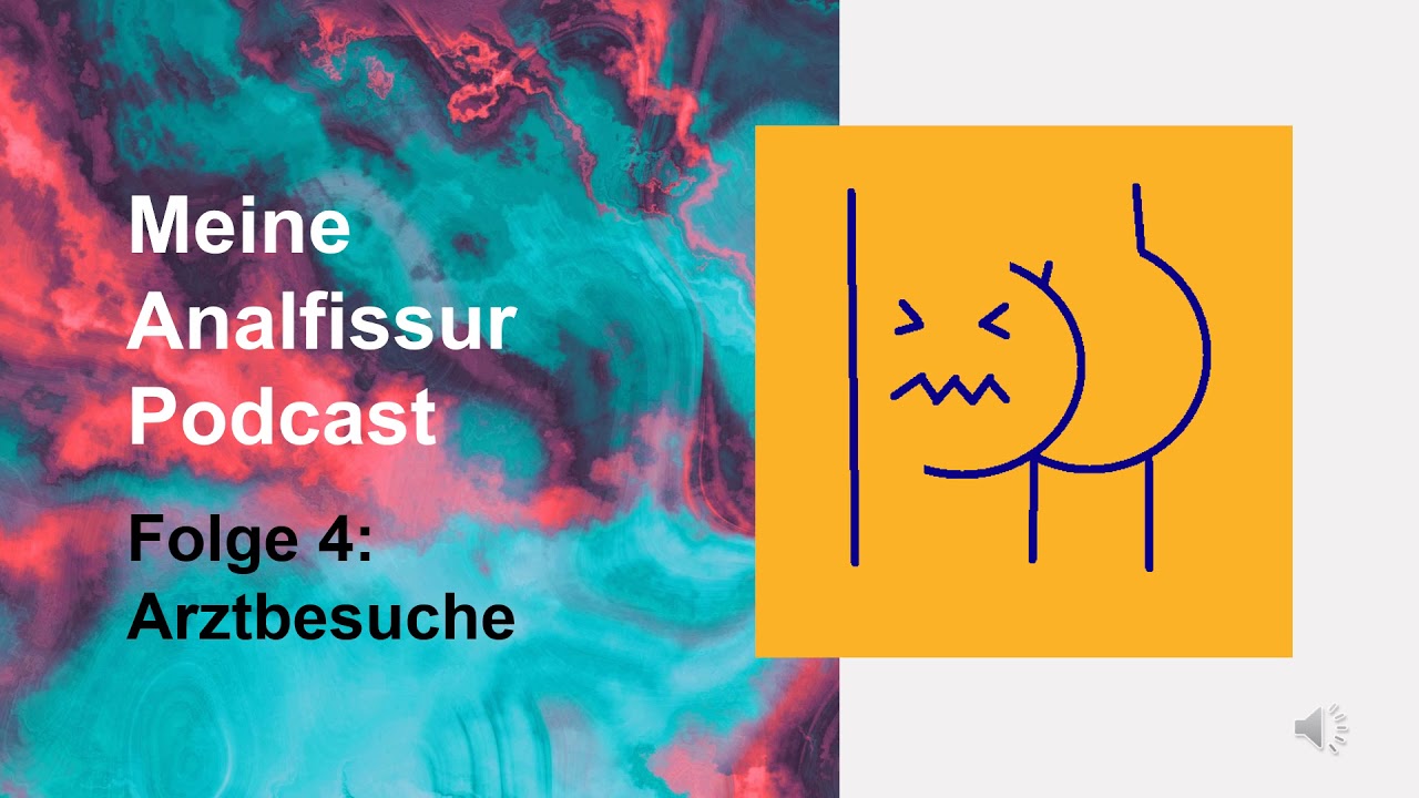 Meine Analfissur Podcast / Folge 4: Arztbesuche