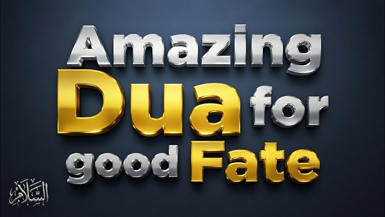 Amazing Dua for Good Fate and Protection from Enemies and Calamities