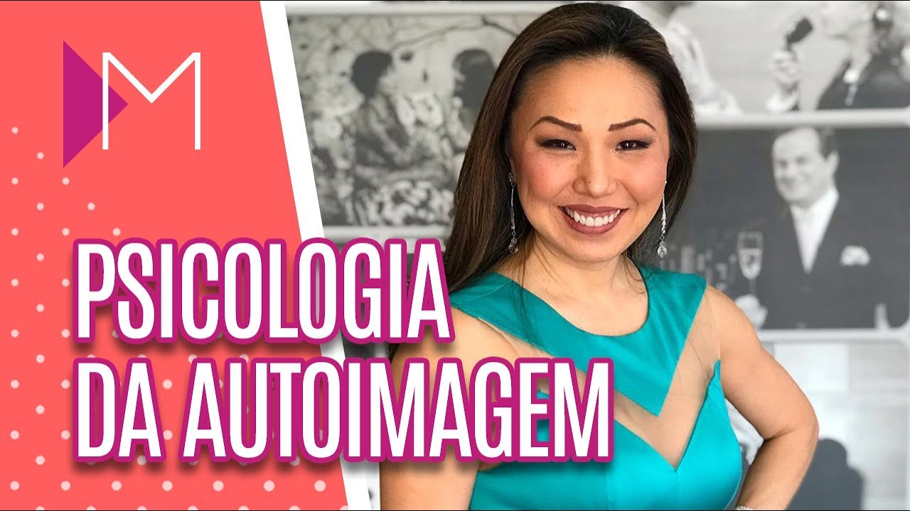 A psicologia da autoimagem - Mulheres (29/07/2019)