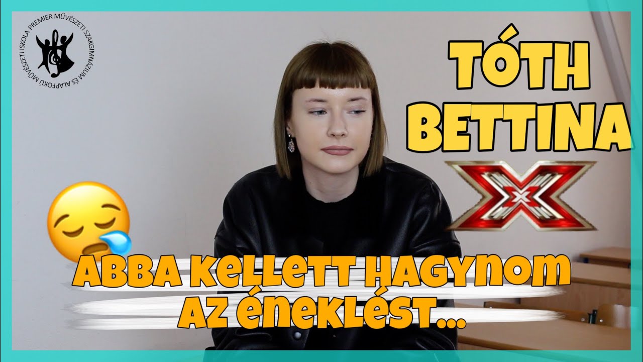Már nem énekelhetek... X FAKTOR ÉNEKESE: Tóth Bettina