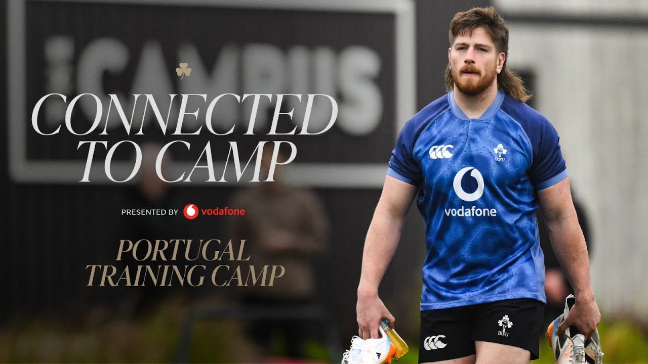 Connected to Camp: Inside Ireland's Portugal Training Camp