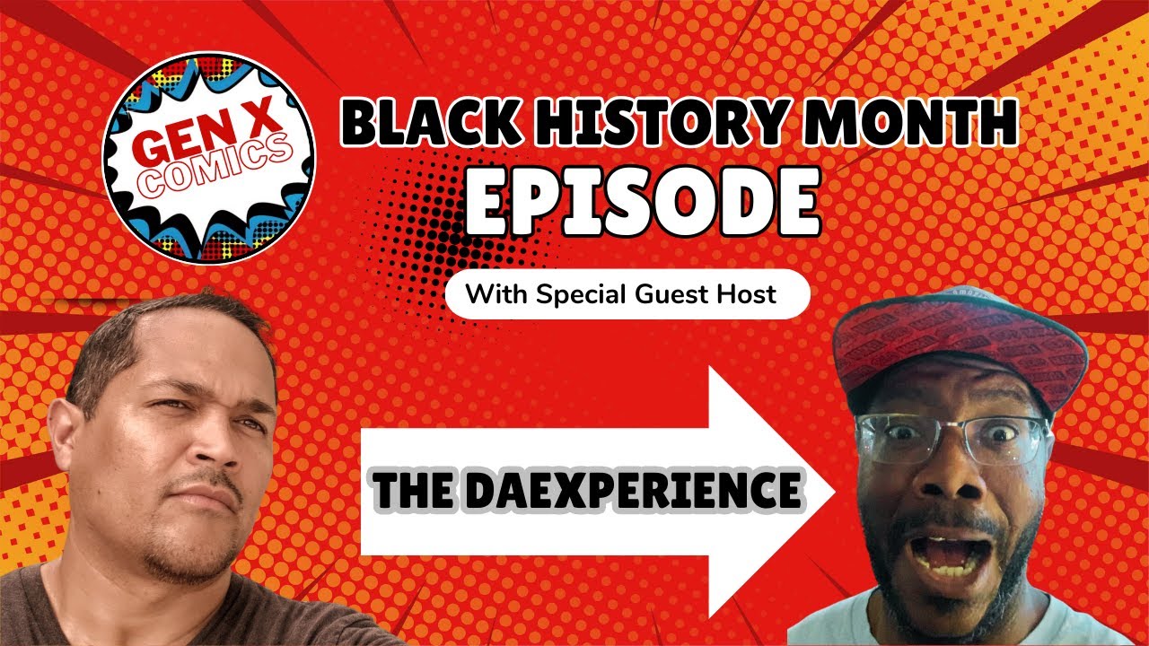 The Untold Legacy of Black Comic Heroes - A Gen X Deep Dive with THEDAEXPERIENCE