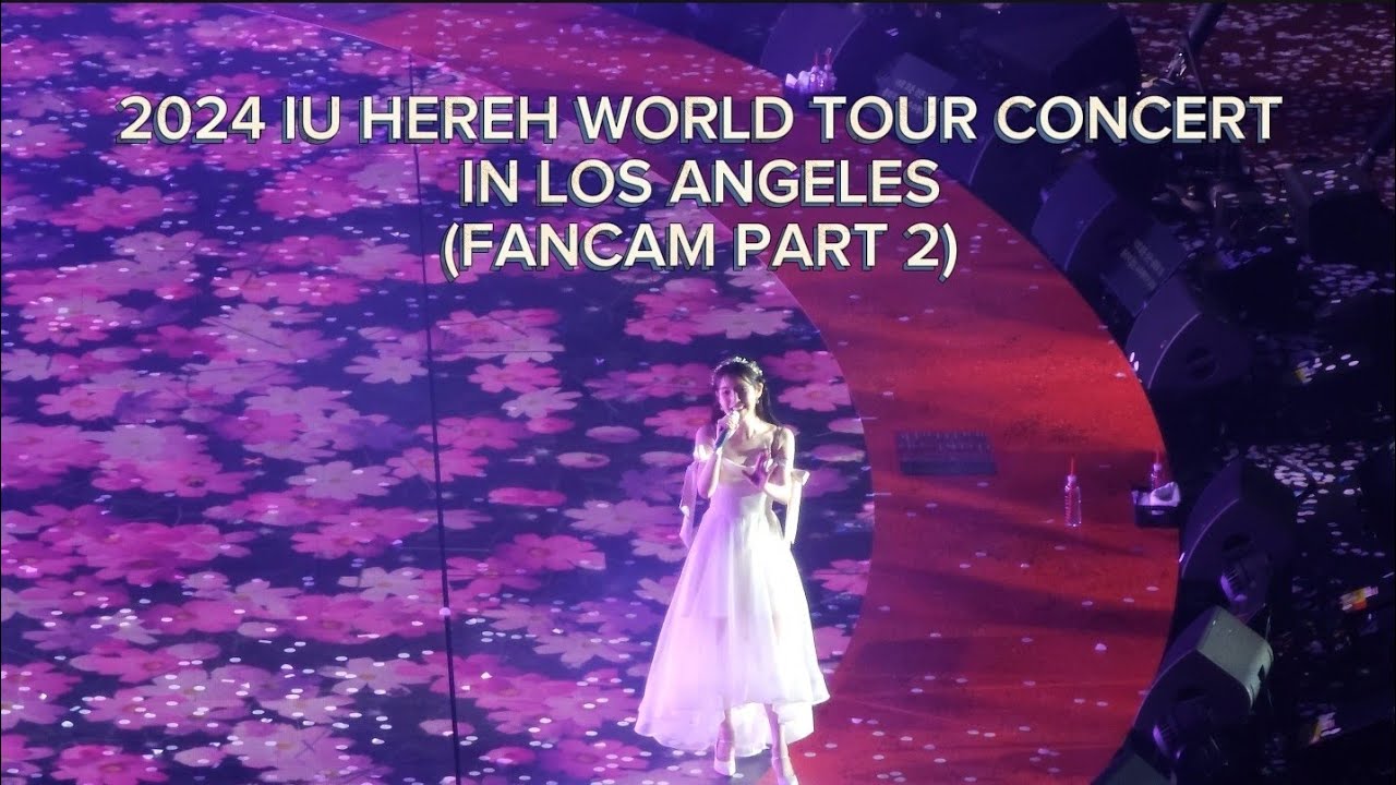 IU 2024 HEREH WORLD TOUR CONCERT IN LA FANCAM PART 2