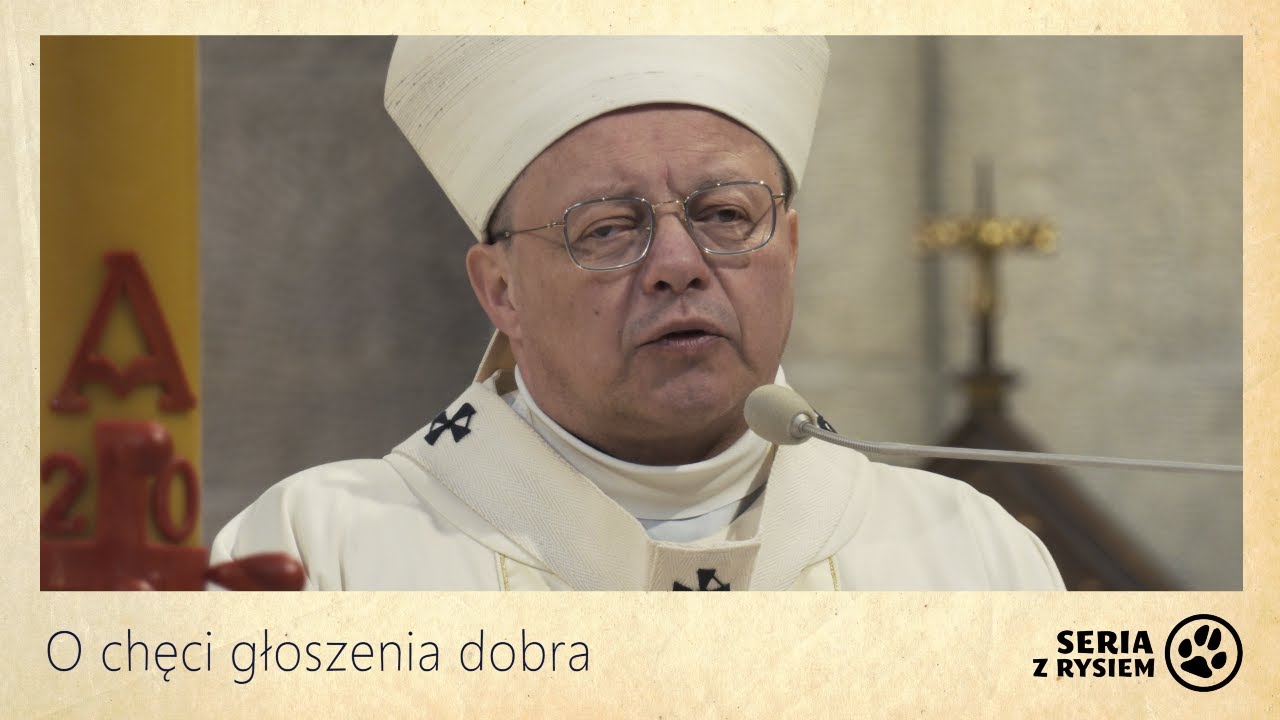 O chęci głoszenia dobra | abp Grzegorz Ryś