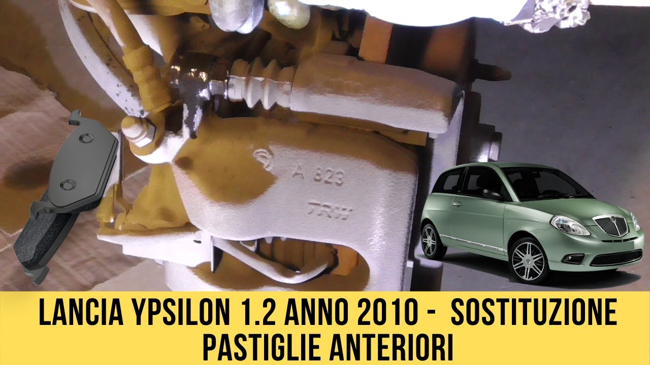 LANCIA YPSILON 1.2 ANNO 2010 -  SOSTITUZIONE PASTIGLIE ANTERIORI