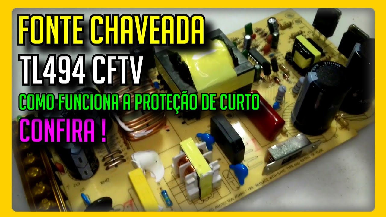 COMO FUNCIONA A PROTEÇÃO DE CURTO-CIRCUITO DAS FONTES CHAVEADAS DA CHINA COM O TL494 CFTV