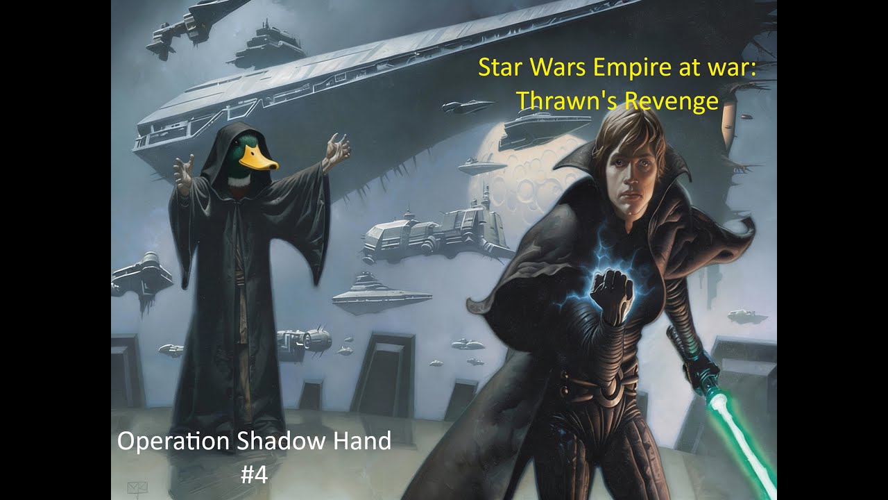 Star Wars Empire at War Expanded: Thrawn's Revenge - Operation Shadow Hand #4
