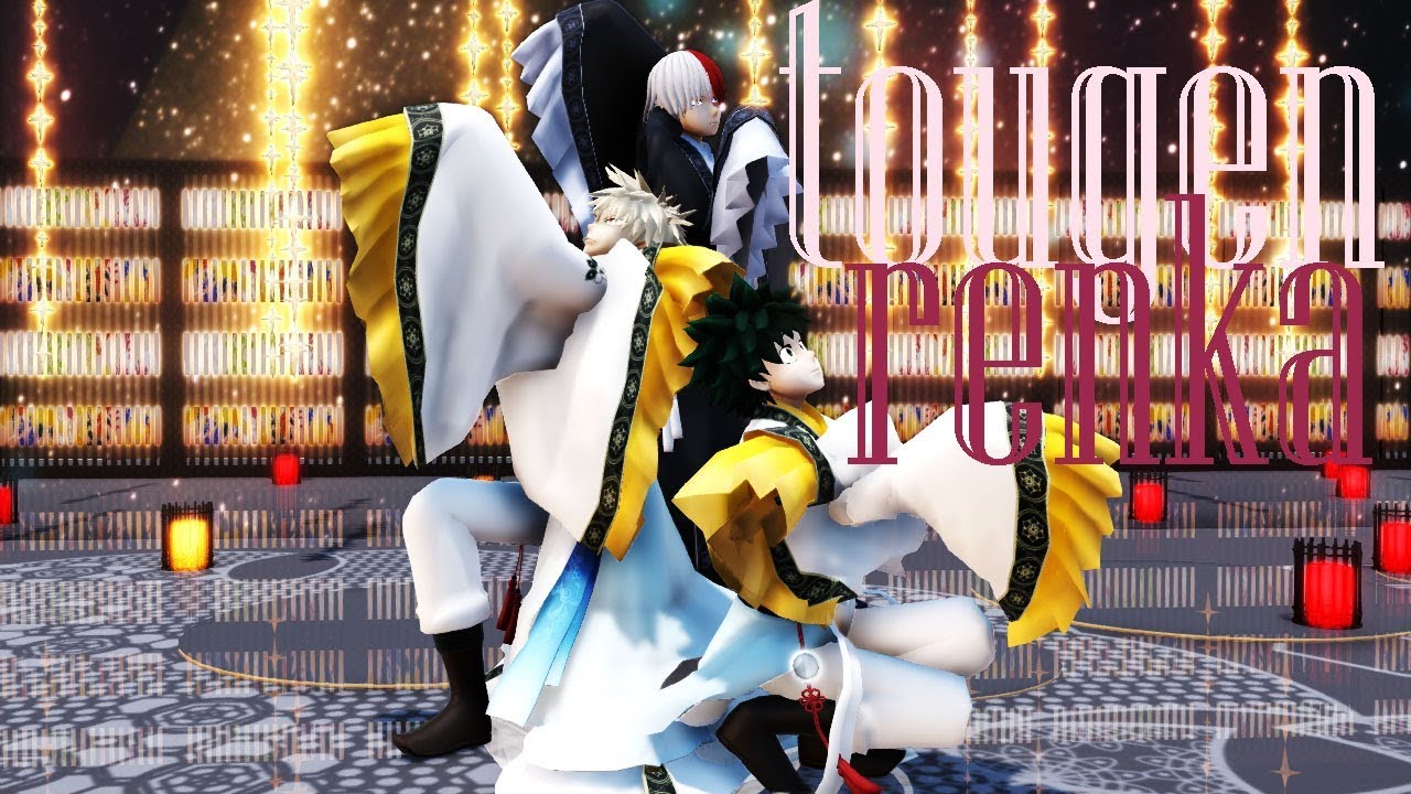【MMD BNHA】『僕のヒーローアカデミア』 TOUGEN RENKA