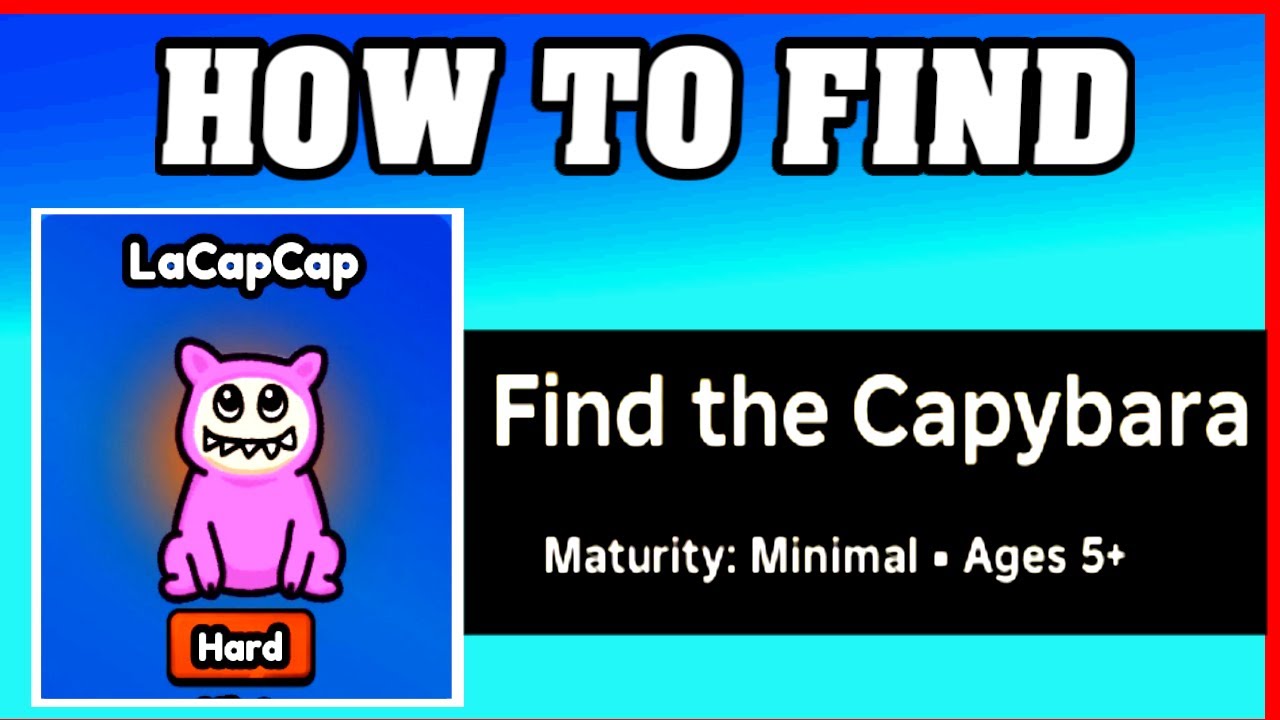 How To Find LACAPCAP in FIND THE CAPYBARA [ROBLOX] [Update] [walkthrough]