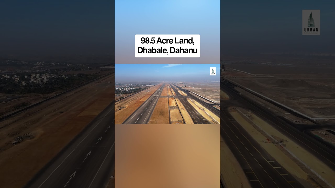 98.5 Acres Land Near Vadhavan Port | Bullet Train, Expressway, Airport | Best Investment Opportunity