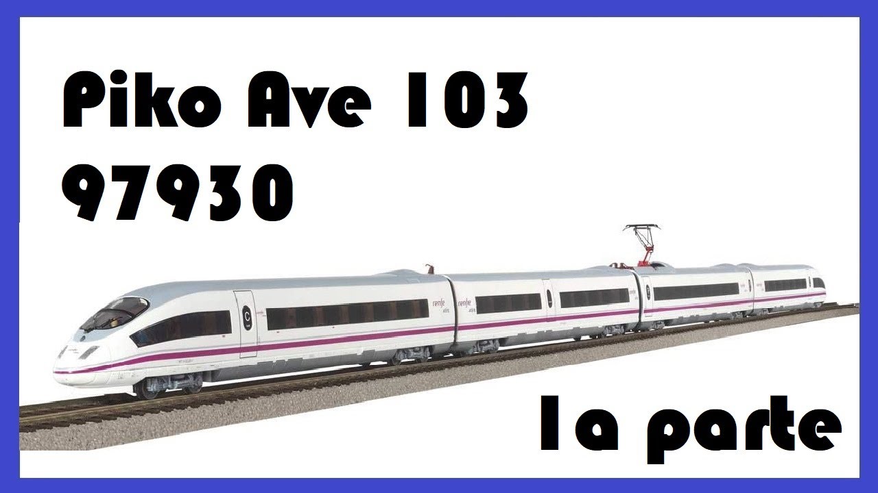 AVE S103 de PIKO (2008) Review, digitalización y programación con El Taller del Modelista (1ª Parte)