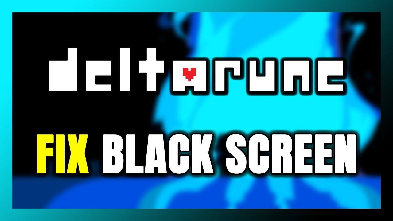 How to FIX DELTARUNE Black Screen!
