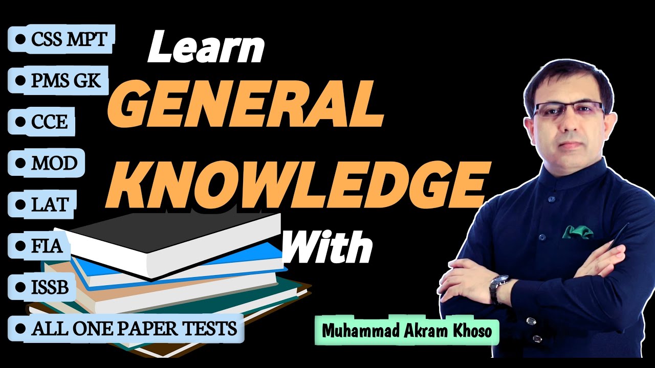 General Knowledge For PMS GK CSS MPT CCE And One Paper Tests | GK MCQs | Muhammad Akram