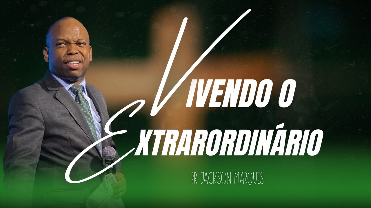 VIVENDO O EXTRAORDINÁRIO   JACKSON MARQUES