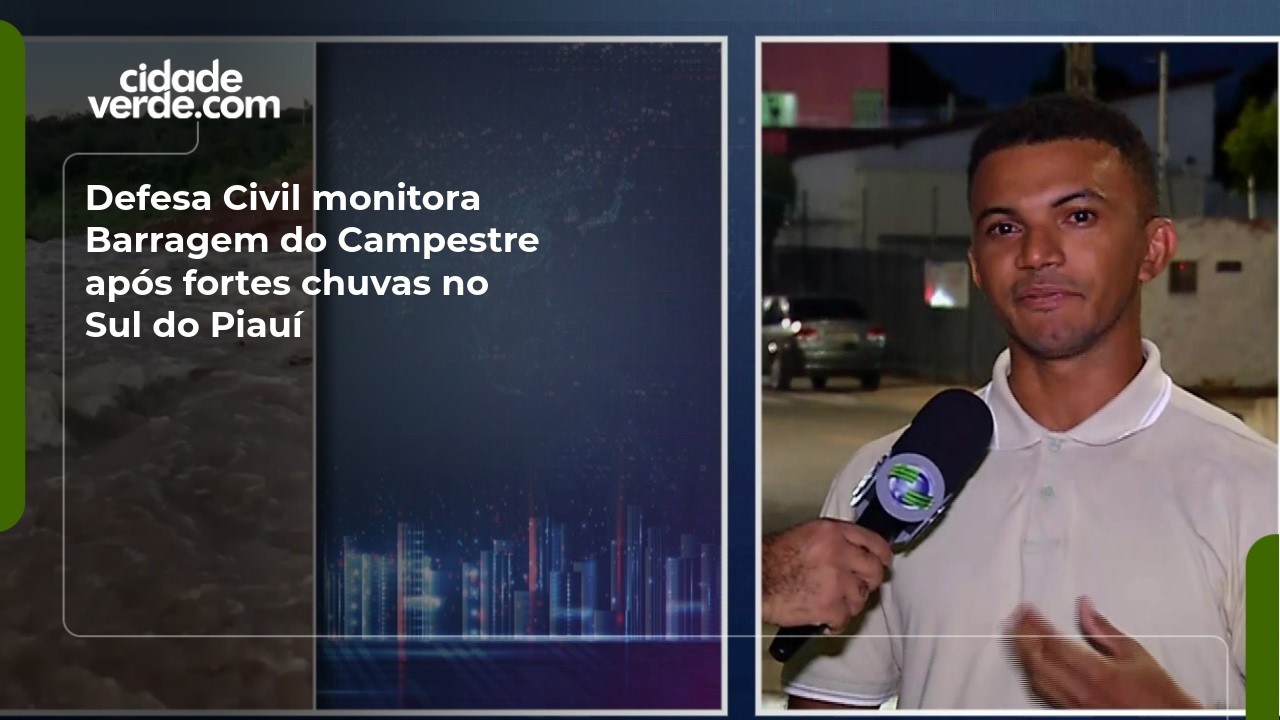 Defesa Civil monitora Barragem do Campestre após fortes chuvas no Sul do Piauí
