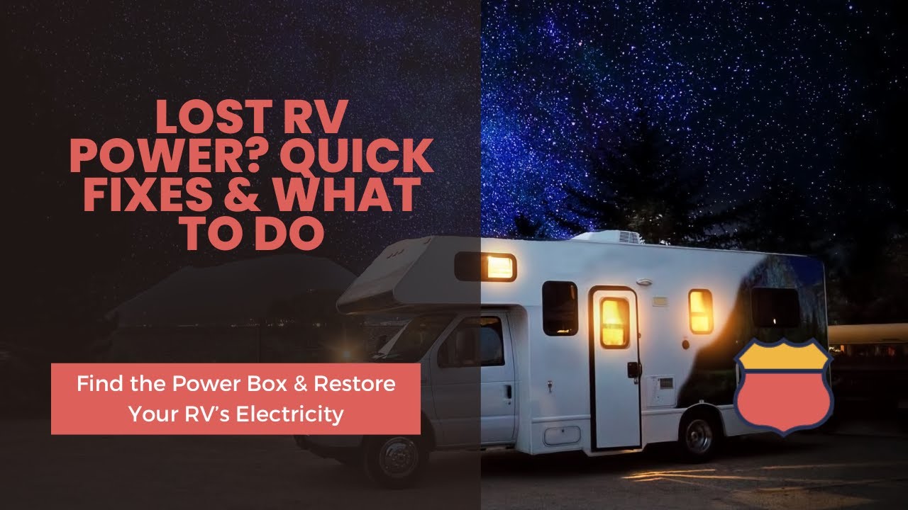 Lost RV Power? Quick Fixes & What To Do