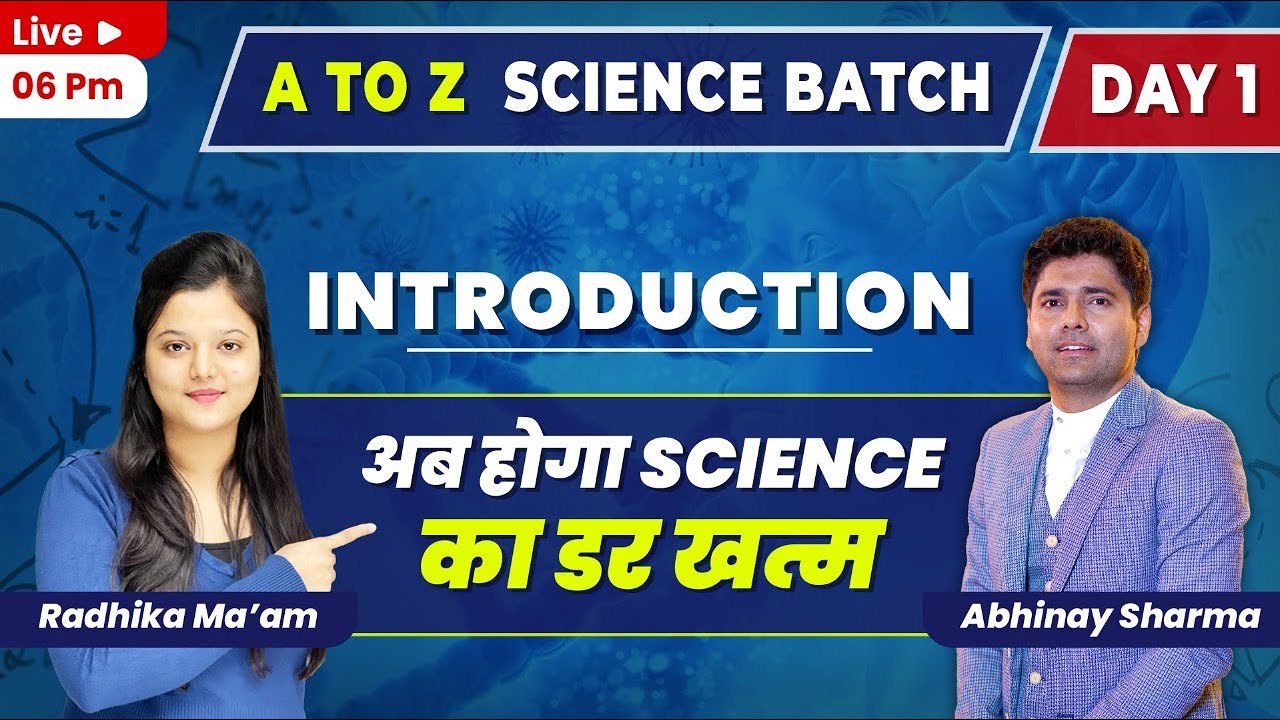 Introduction | Science | A to Z Batch | By Radhika ma'am