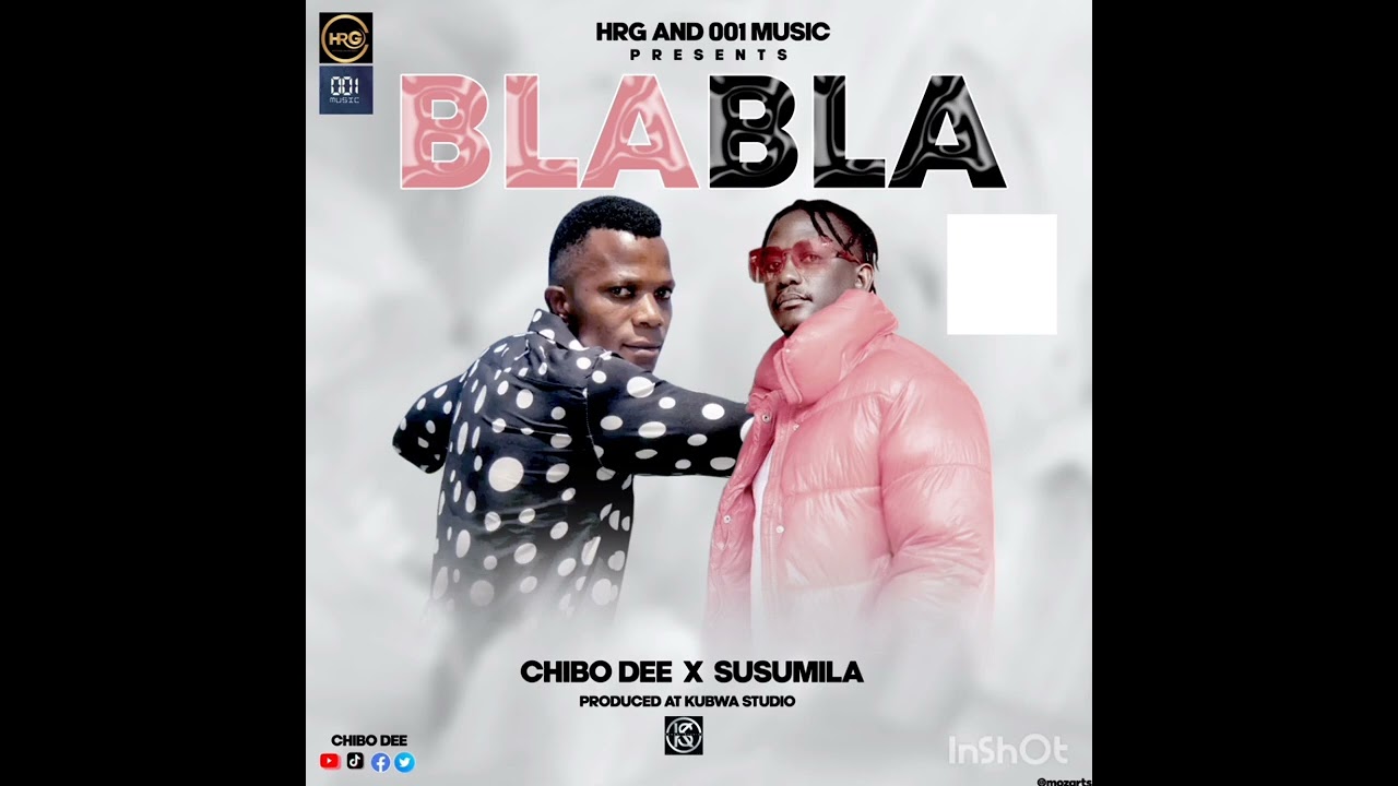 Chibo Dee ft Susumila -BLA BLA (Official Audio)
