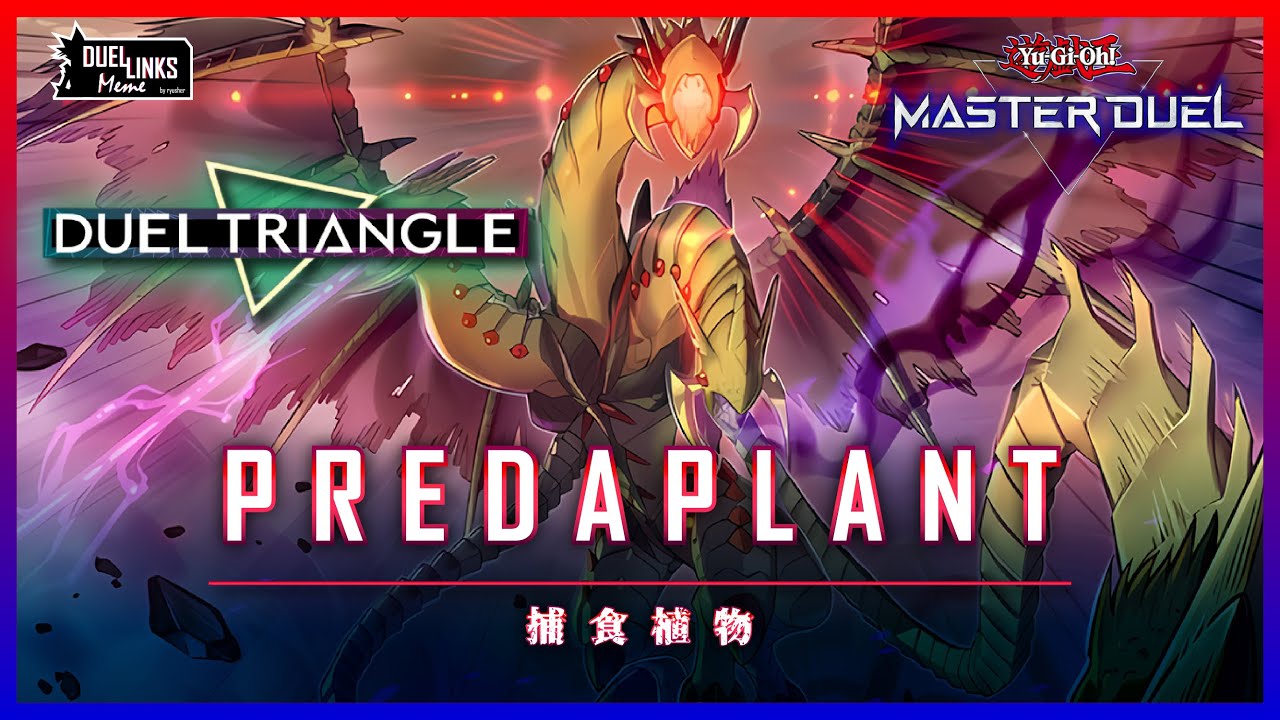 Predaplant, Waifuless Plant Deck... Duel Triangle - Fusion [Yu-Gi-Oh! Master Duel]