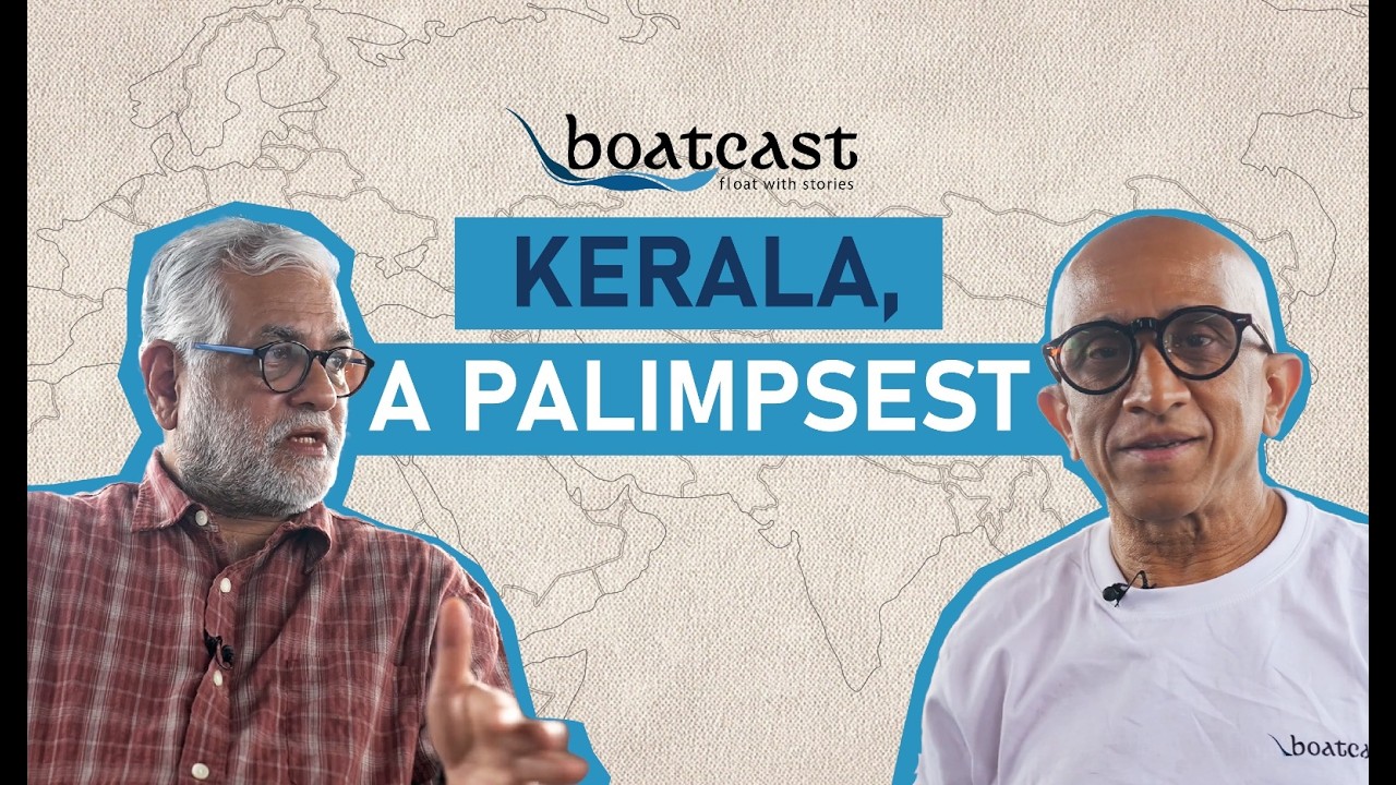 Kerala, a Palimpsest | flowing with Prof. M V Narayanan | Boatcast with Zahir Mirza