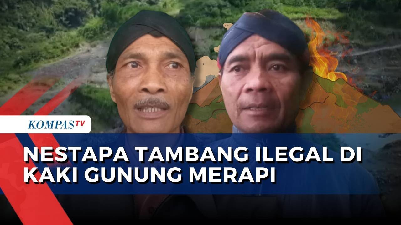 [FULL] Nestapa Tambang Ilegal Galian C di Gunung Merapi, Cemari Pasokan Air ke Desa