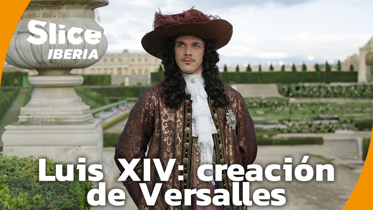 La Construcción de Versalles: El Sueño de Luis XIV | SLICE Iberia | DOCUMENTAL COMPLETO
