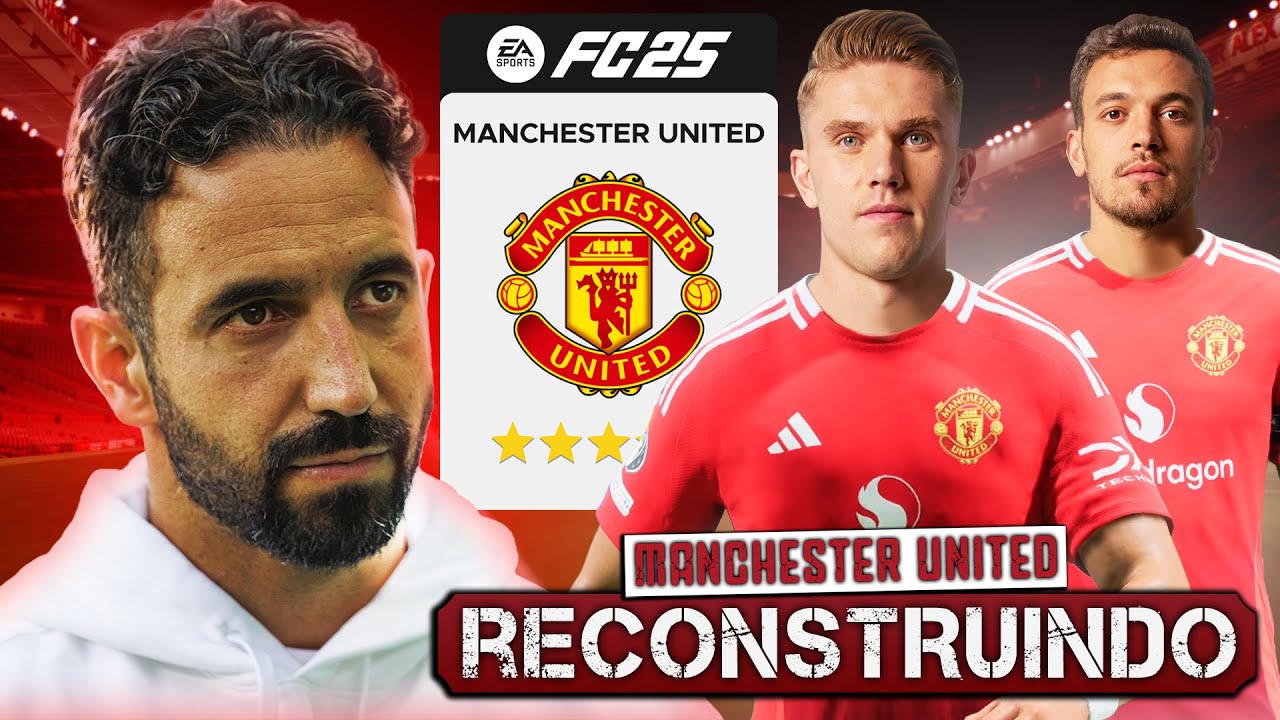 RECONSTRUINDO O MANCHESTER UNITED DE RUBEN AMORIM! - FC25 Live Start Points