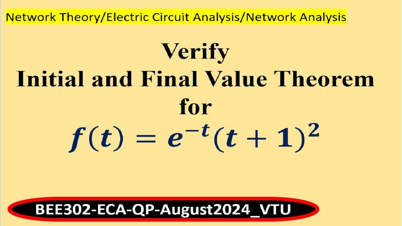 Verify initial and final  value theorem for 𝒇(𝒕)=𝒆^(−𝒕) (𝒕+𝟏)^𝟐