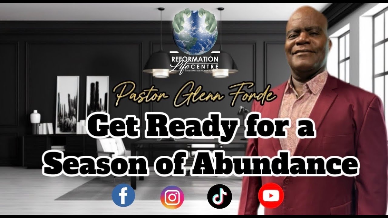 Pastor Glenn Forde - Get Ready for a Season of Abundance