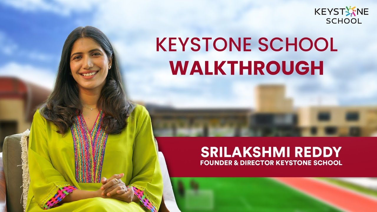 A Walk Through KEYSTONE Campus by Our Founder & Director Sri Lakshmi Reddy | Culture & Community 