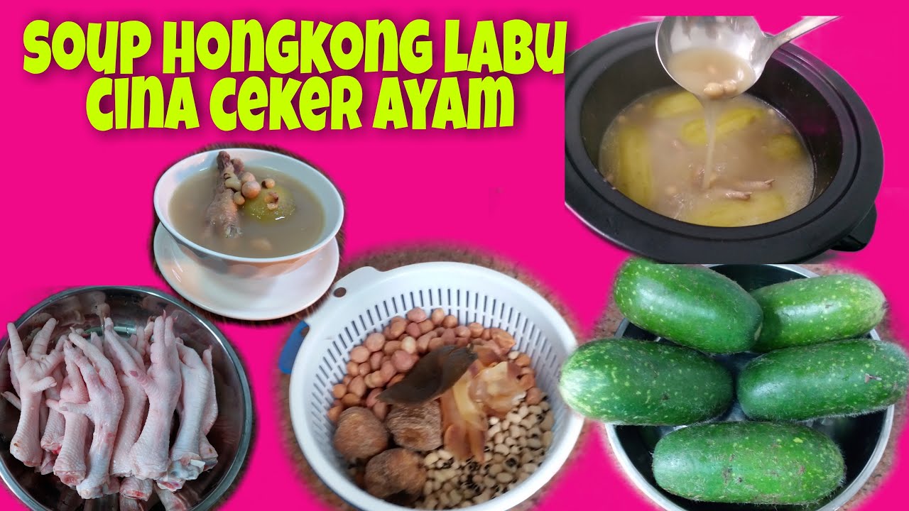 masakan hongkong soup ceker ayam dan cikwa (podhong)