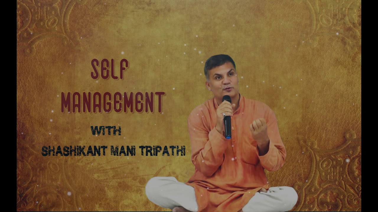 Self Management | Shashikant mani tripathi | Motivational Video