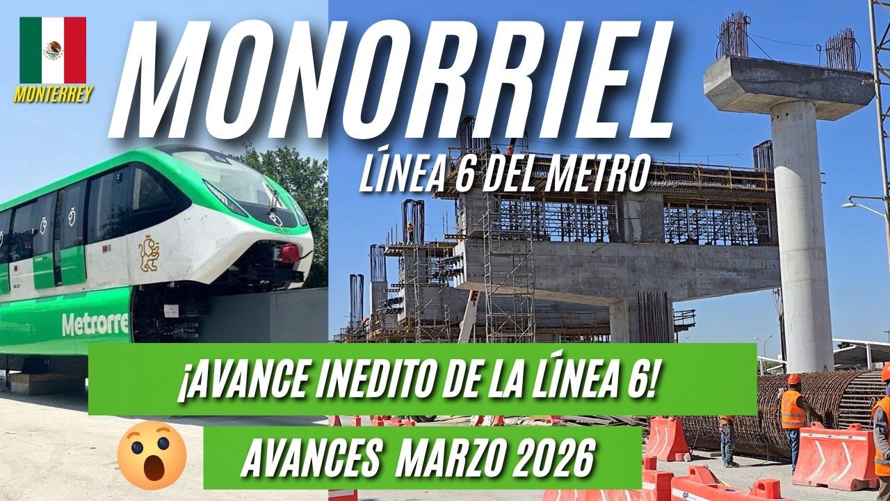 ¡Lo que nadie te muestra de la Línea 6! Avance Monorriel Línea 6 Nuevo Metro de Monterrey Marzo 2026