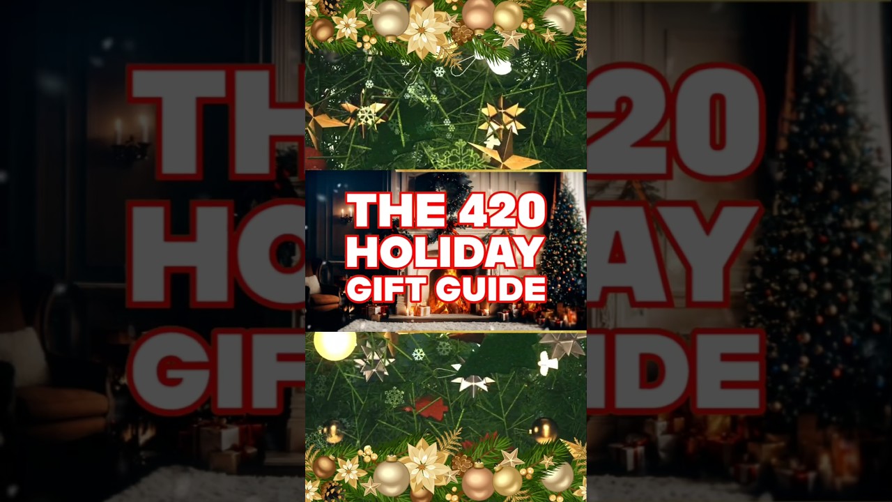 THE 420 HOLIDAY GIFT GUIDE (LIVE NOW!!) 🎄🎅