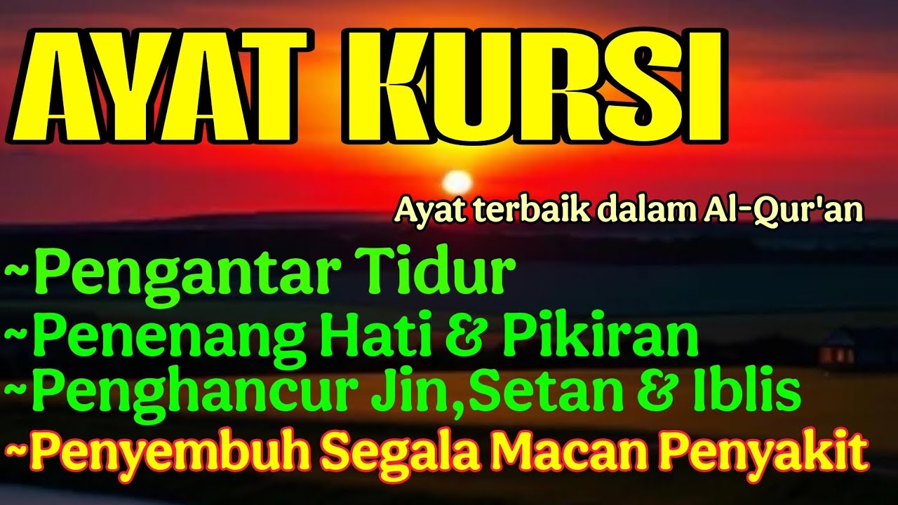 Ayat Kursi Pengantar Tidur, Ayat Kursi Pengusir Setan, Ayat Kursi Penghancur Jin & Setan