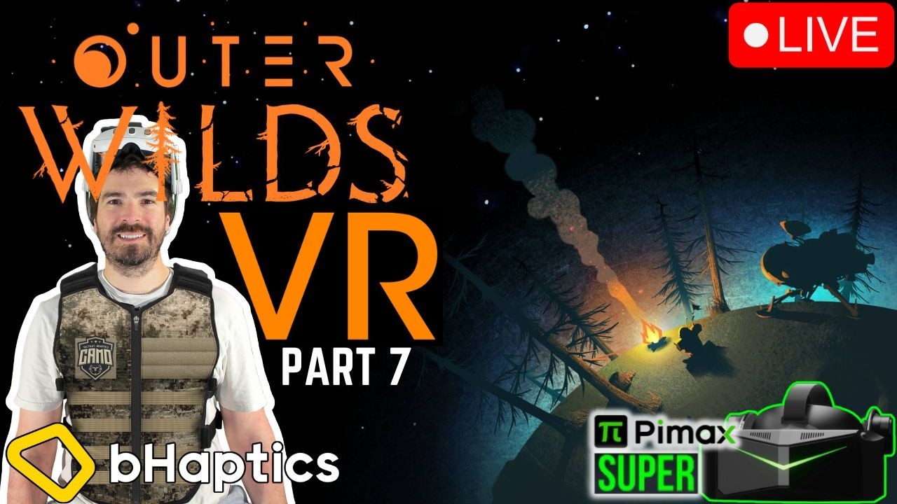Best of Flat2VR! GTFO VR! & Outer Wilds VR! Part 7, NEW bHaptics CAMO & Pimax Super #live