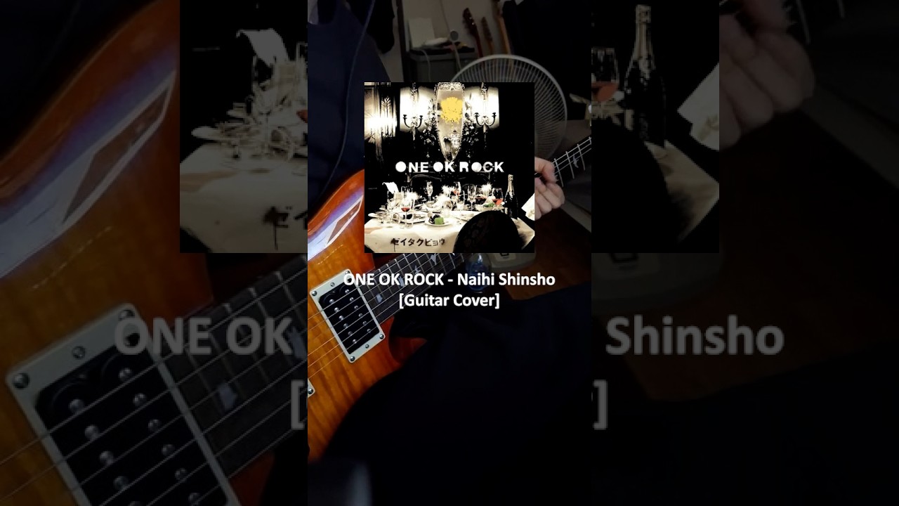 One ok rock - Naihi Shinsho (Guitar Cover)