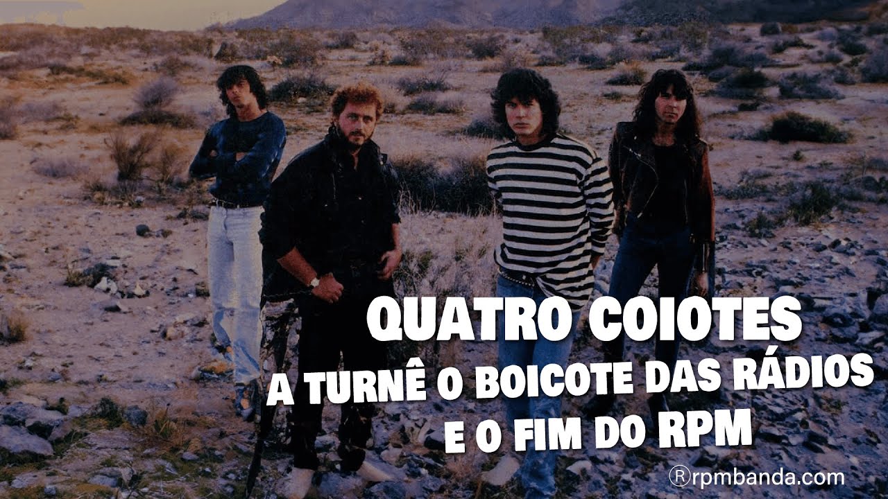 O boicote das rádios ao Album do RPM em 1988. A história do Quatro Coiotes parte 3.