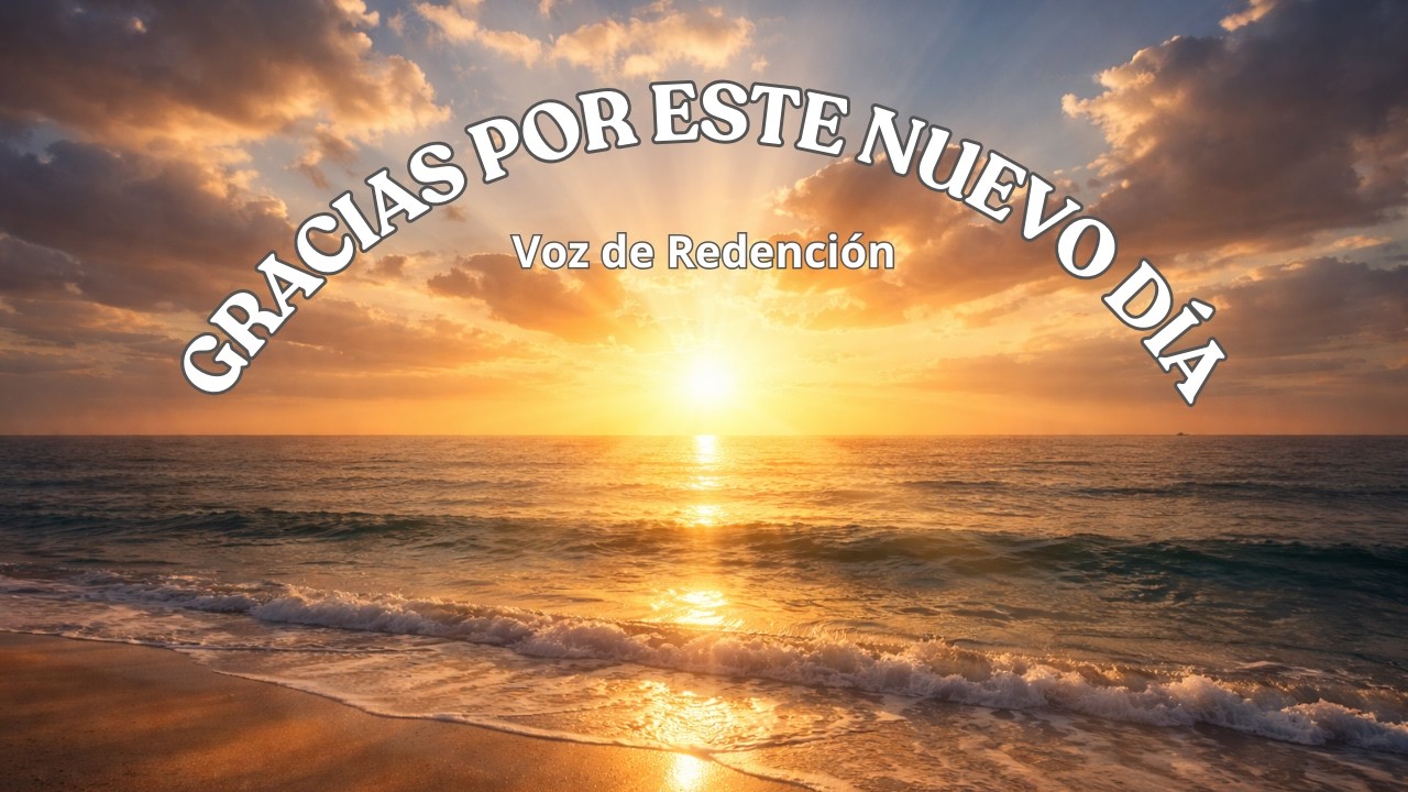 GRACIAS POR ESTE NUEVO DÍA | Canción Cristiana de agradecimiento a Dios | Oración de la Mañana |