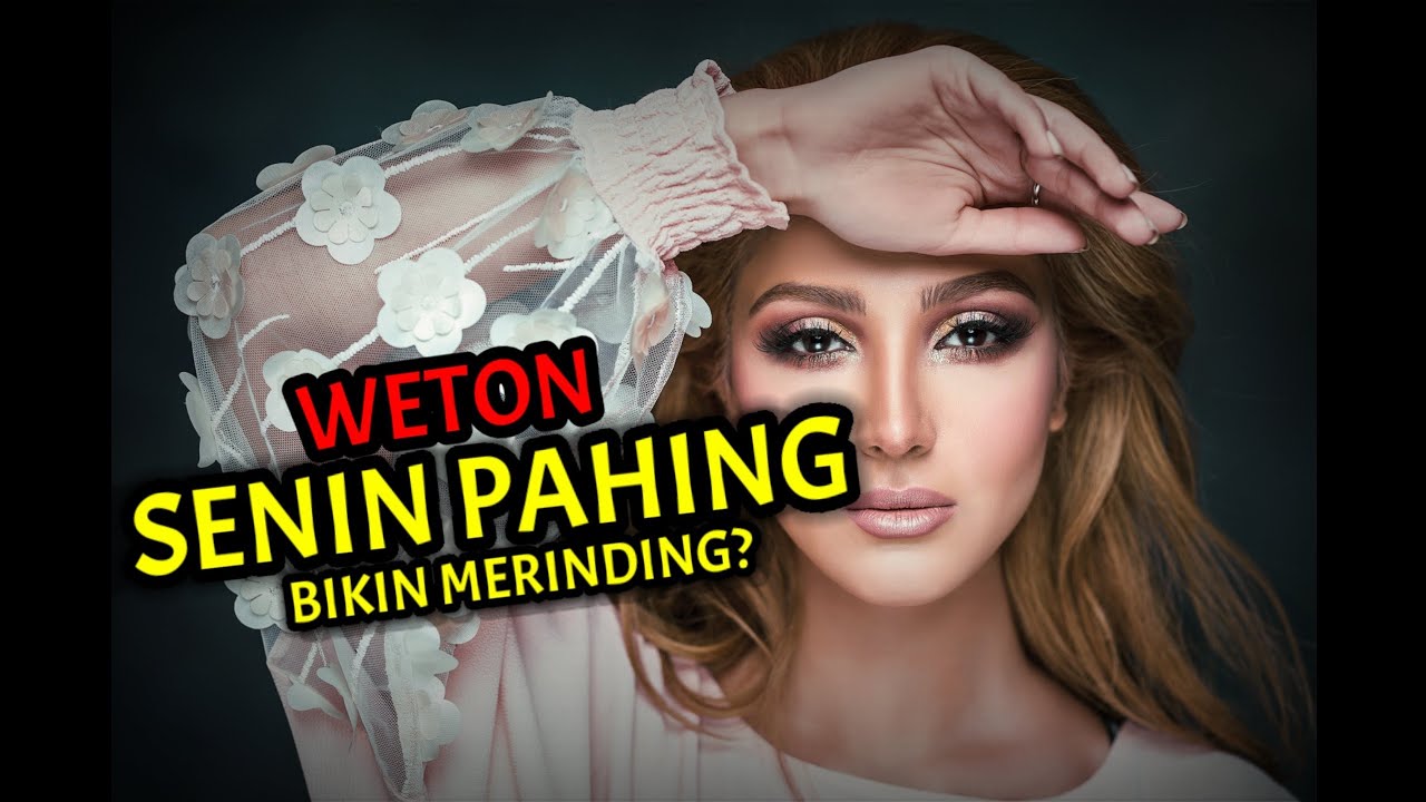 Bikin Merinding? Weton Senin Pahing - Watak, Rejeki, Karir & Jodoh!!