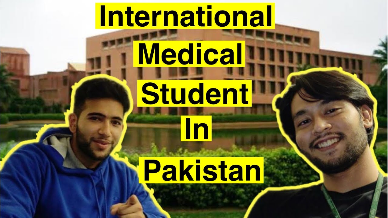 Should International Students Apply to Medical School in Pakistan | Aga Khan University