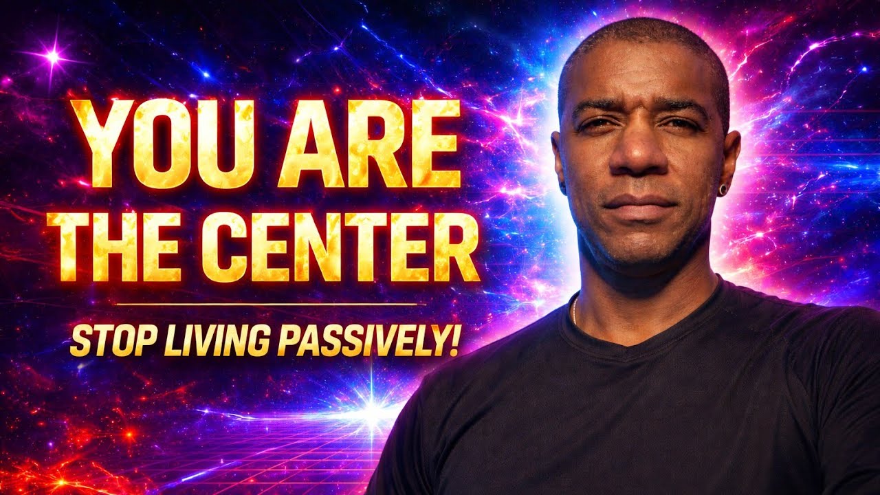 You Are the Creative Center: Stop Living Passively and Start Creating Intentionally
