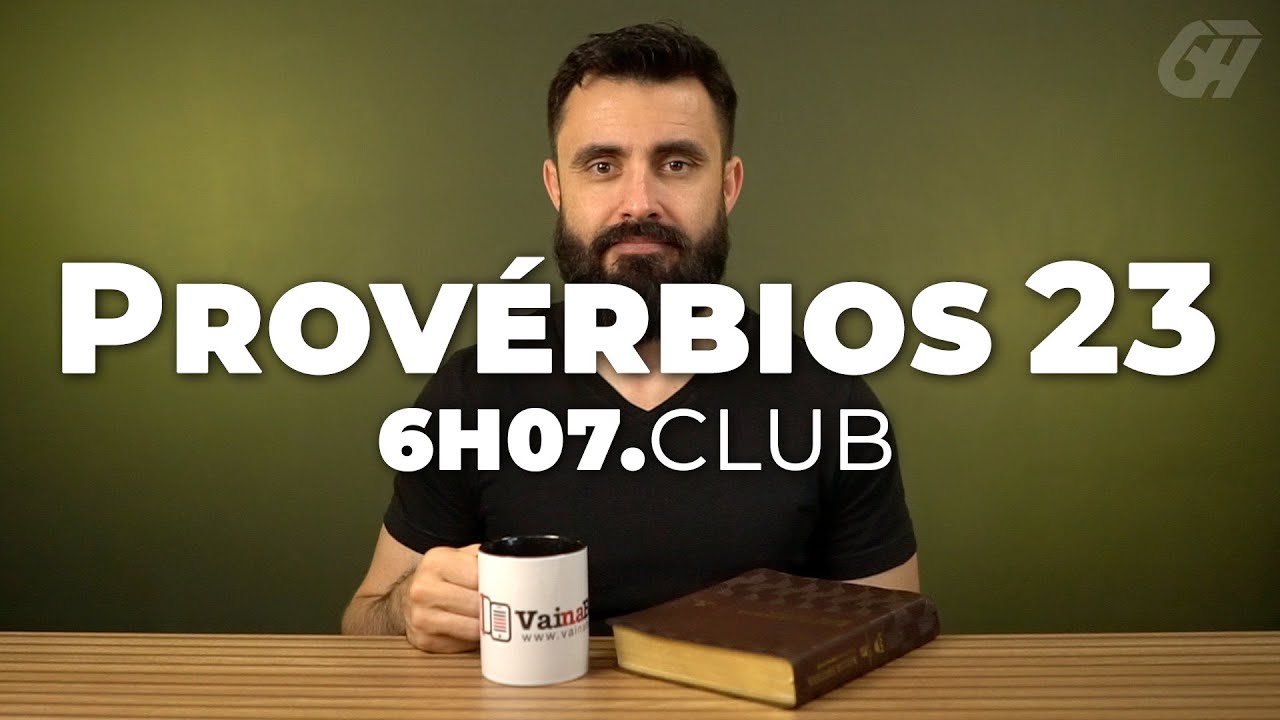 Provérbios 23 | Vai na Bíblia #6h07club