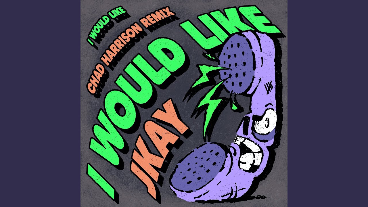 I Would Like (Chad Harrison Remix)