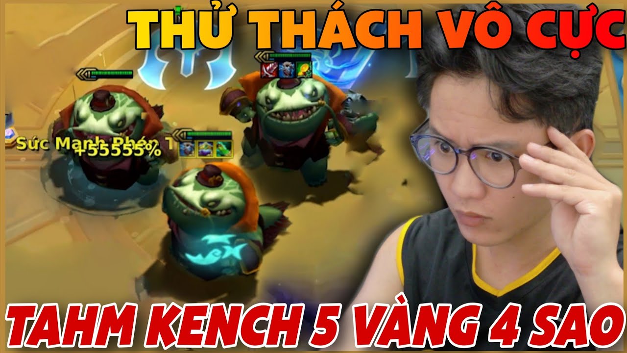 TFT 16.1 : Thử Thách Nuôi Tahm Kench 5 Vàng 4 Sao Và Cái Kết...
