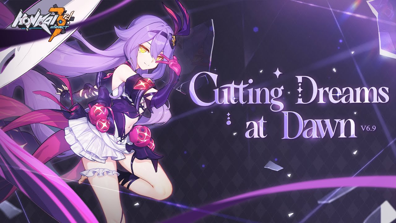 v6.9 Cutting Dreams at Dawn Trailer — Honkai Impact 3rd