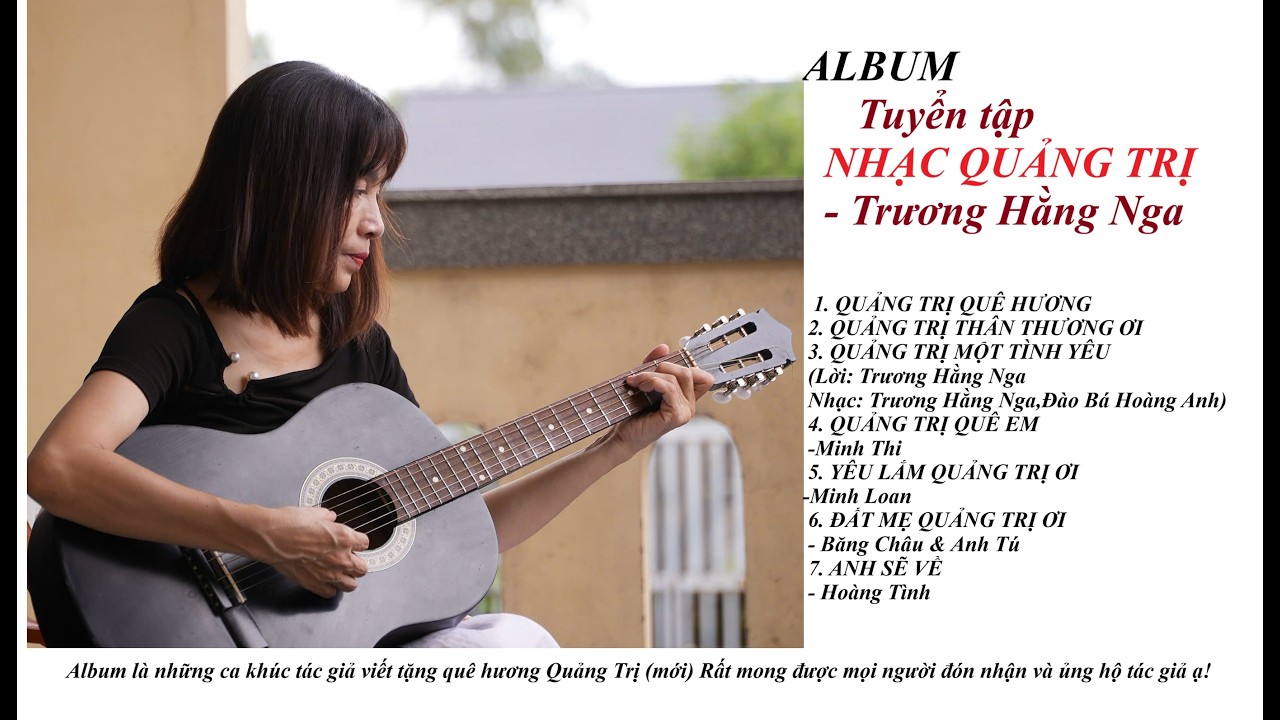 Những ca khúc hay về Quảng Trị mới nhất 2025-2026 | Trương Hằng Nga