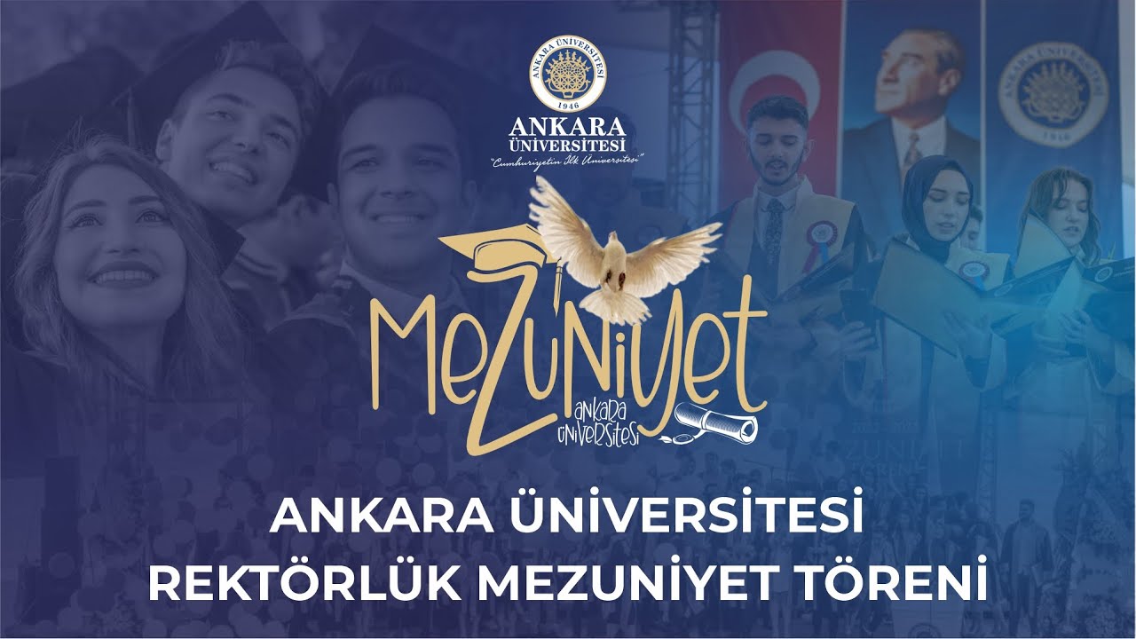 Ankara Üniversitesi 2023-2024 Mezuniyet Törenleri -ANKARA ÜNİVERSİTESİ REKTÖRLÜK MEZUNİYET TÖRENİ