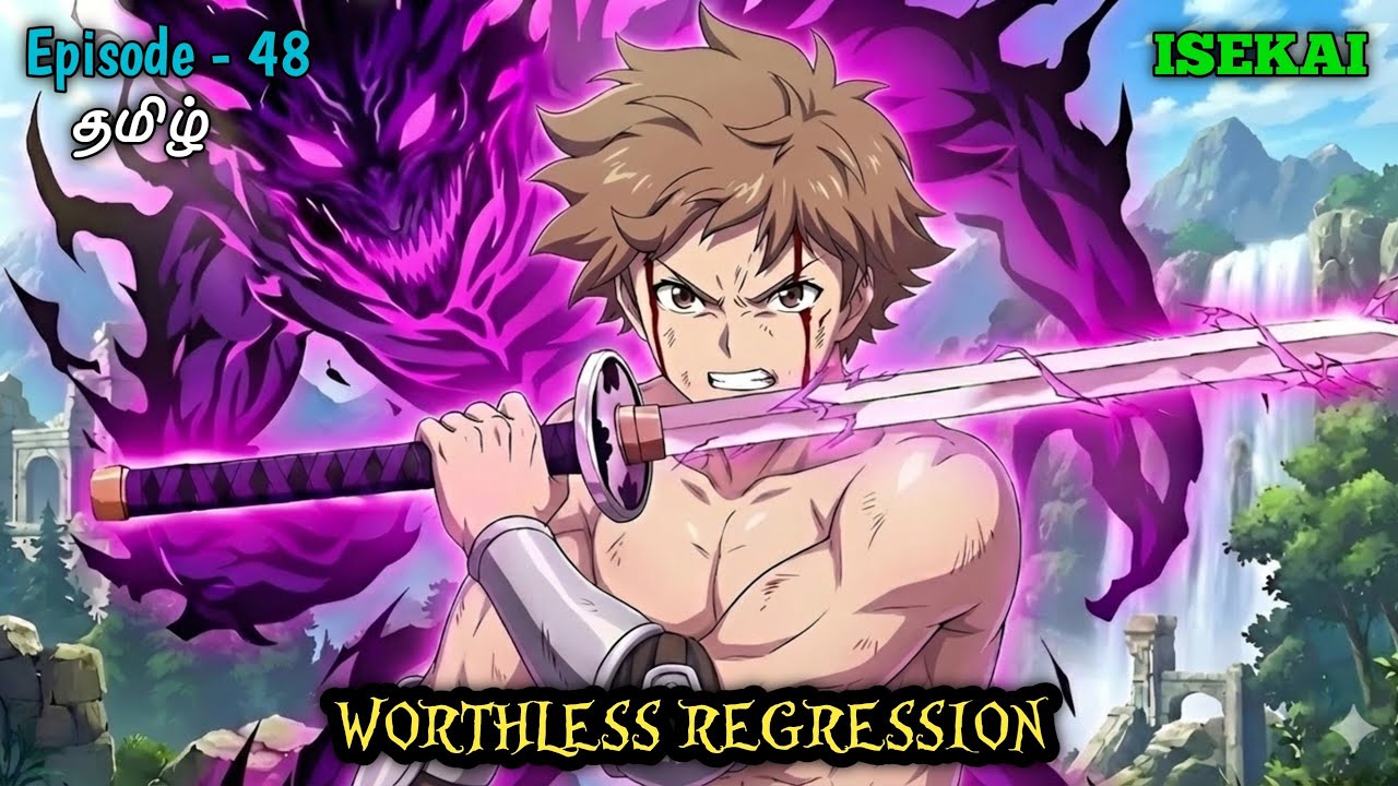 Worthless Hero Regressed in Isekai World And Become OP | Episode - 48 Explained in Tamil | தமிழ்