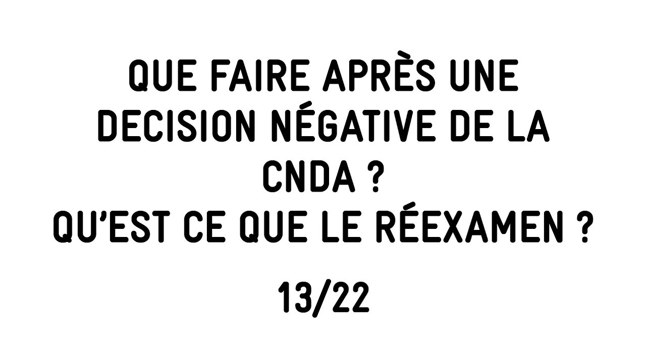 13/22 LA DECISION NEGATIVE DE LA CNDA ET LE REEXAMEN
